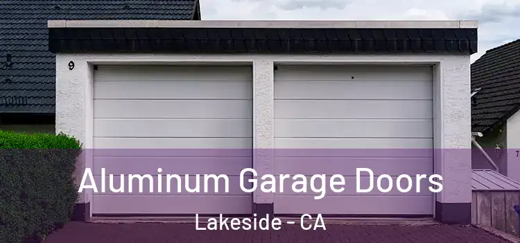  Aluminum Garage Doors Lakeside - CA