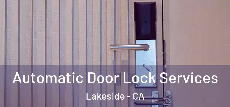  Automatic Door Lock Services Lakeside - CA