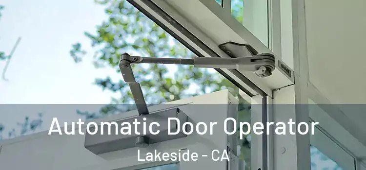 Automatic Door Operator Lakeside - CA