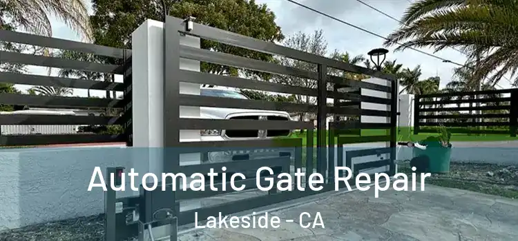  Automatic Gate Repair Lakeside - CA