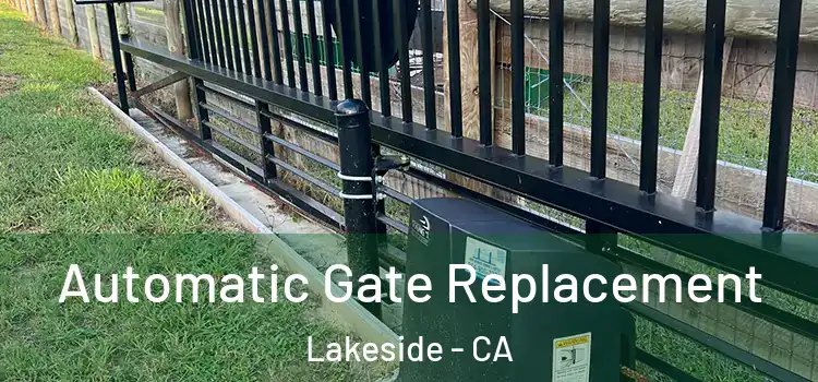  Automatic Gate Replacement Lakeside - CA