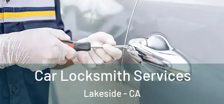  Car Locksmith Services Lakeside - CA