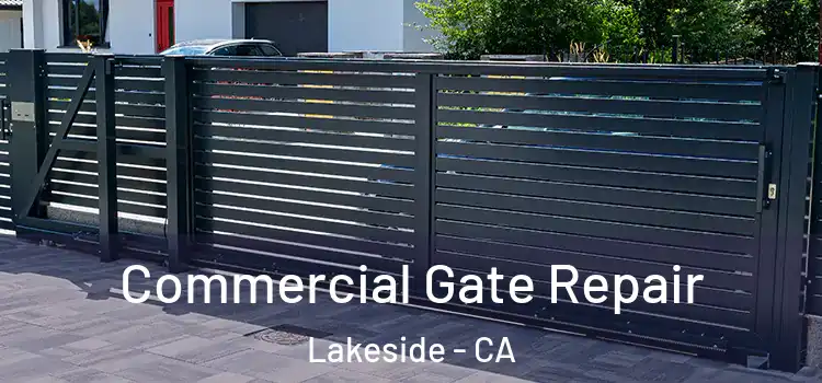  Commercial Gate Repair Lakeside - CA