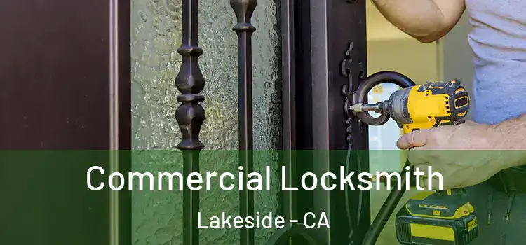 Commercial Locksmith Lakeside - CA