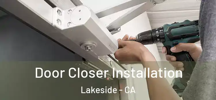  Door Closer Installation Lakeside - CA