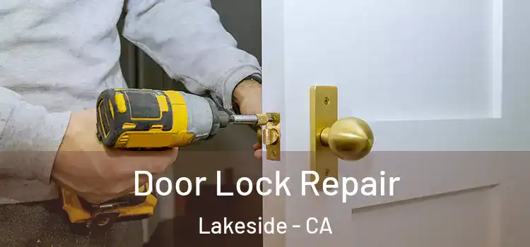  Door Lock Repair Lakeside - CA