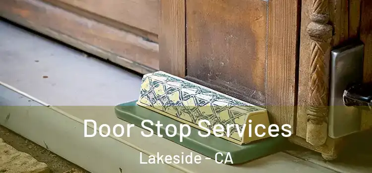  Door Stop Services Lakeside - CA