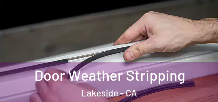 Door Weather Stripping Lakeside - CA