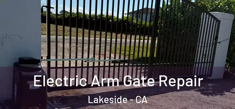  Electric Arm Gate Repair Lakeside - CA