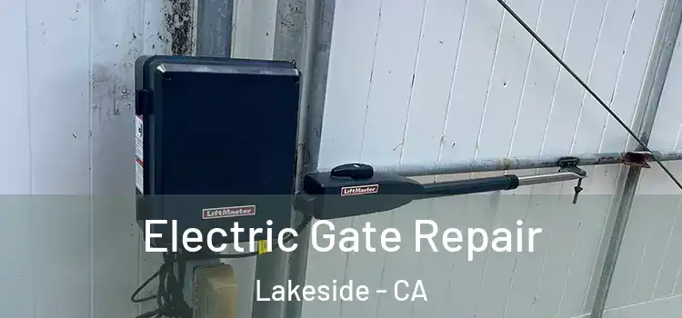 Electric Gate Repair Lakeside - CA
