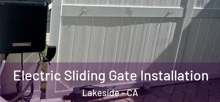 Electric Sliding Gate Installation Lakeside - CA