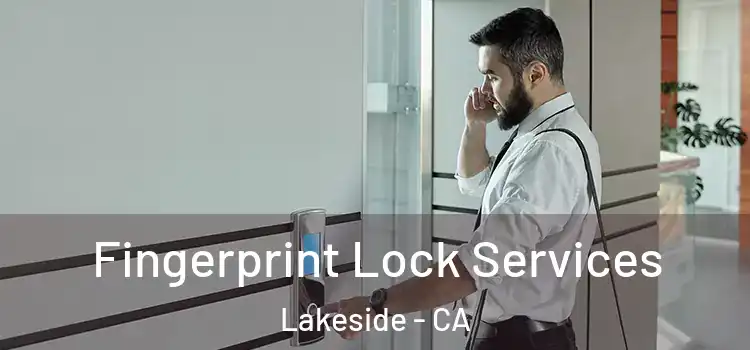  Fingerprint Lock Services Lakeside - CA