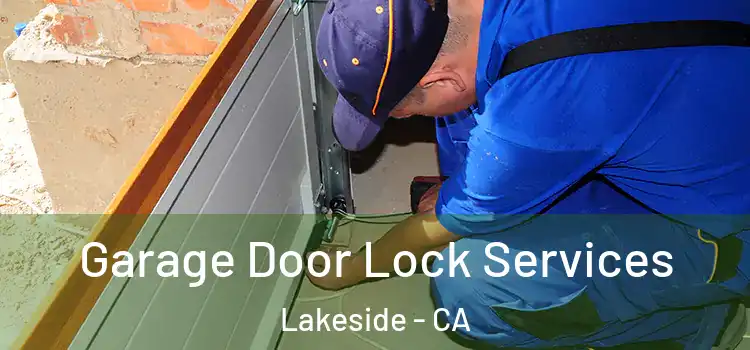  Garage Door Lock Services Lakeside - CA