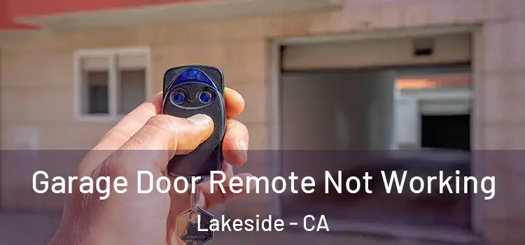  Garage Door Remote Not Working Lakeside - CA