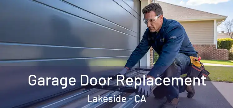  Garage Door Replacement Lakeside - CA