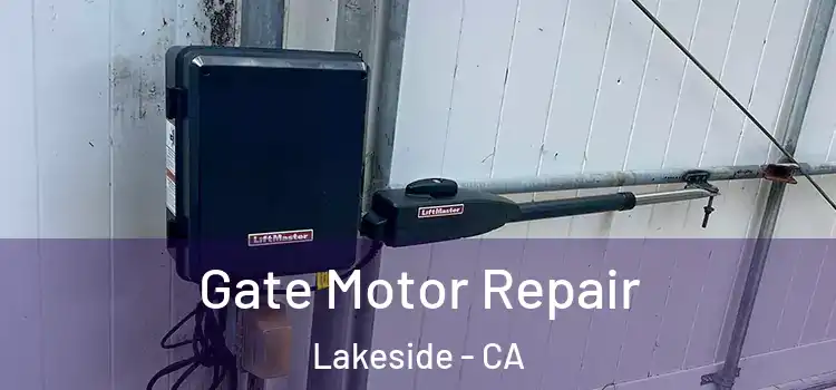  Gate Motor Repair Lakeside - CA