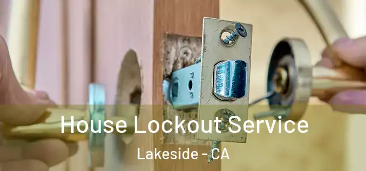  House Lockout Service Lakeside - CA