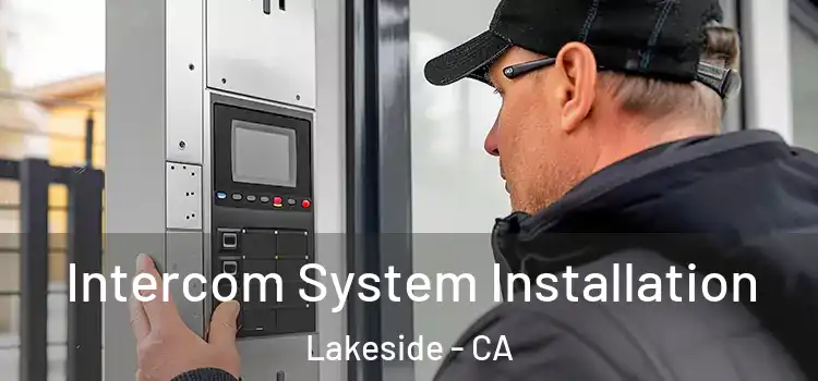  Intercom System Installation Lakeside - CA