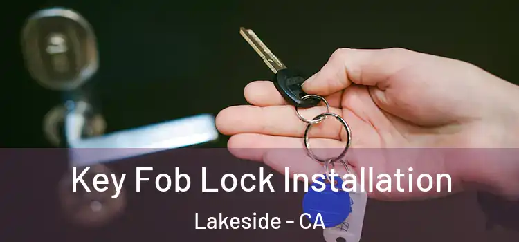  Key Fob Lock Installation Lakeside - CA