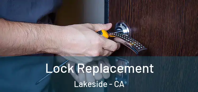  Lock Replacement Lakeside - CA