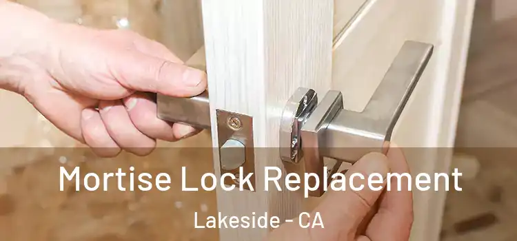  Mortise Lock Replacement Lakeside - CA