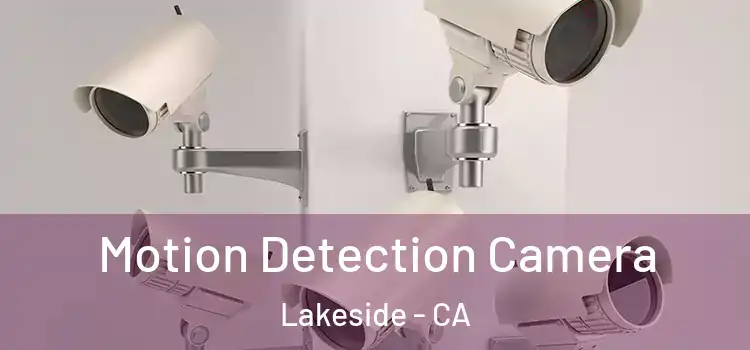  Motion Detection Camera Lakeside - CA