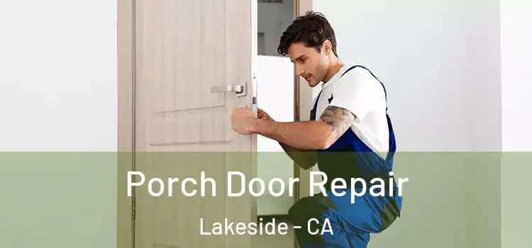  Porch Door Repair Lakeside - CA