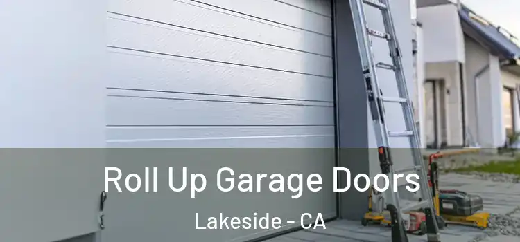  Roll Up Garage Doors Lakeside - CA