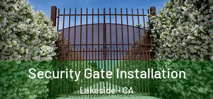  Security Gate Installation Lakeside - CA