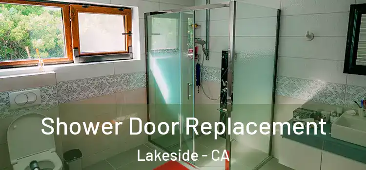  Shower Door Replacement Lakeside - CA