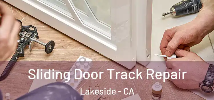 Sliding Door Track Repair Lakeside - CA