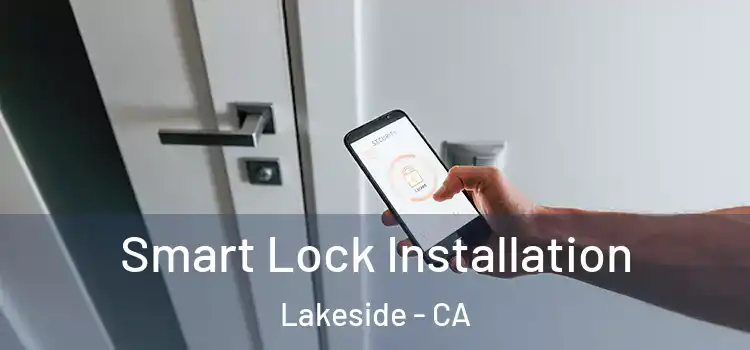  Smart Lock Installation Lakeside - CA