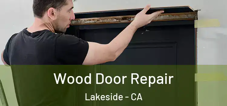  Wood Door Repair Lakeside - CA